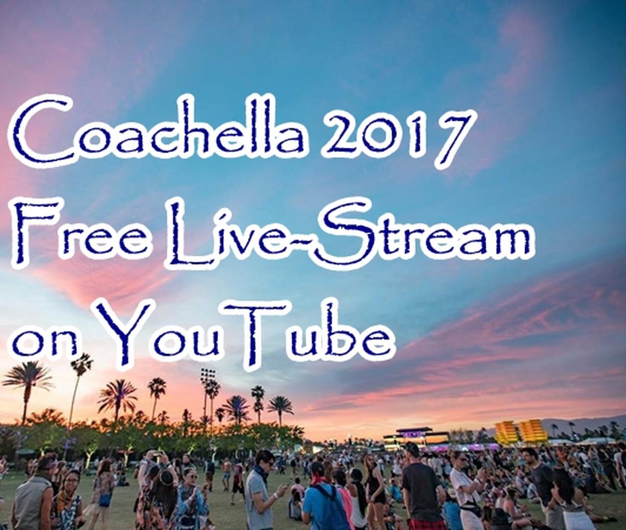 今週末から！アメリカ最大級のフェス「コーチェラ」が日本でもリアルタイムで見られる！