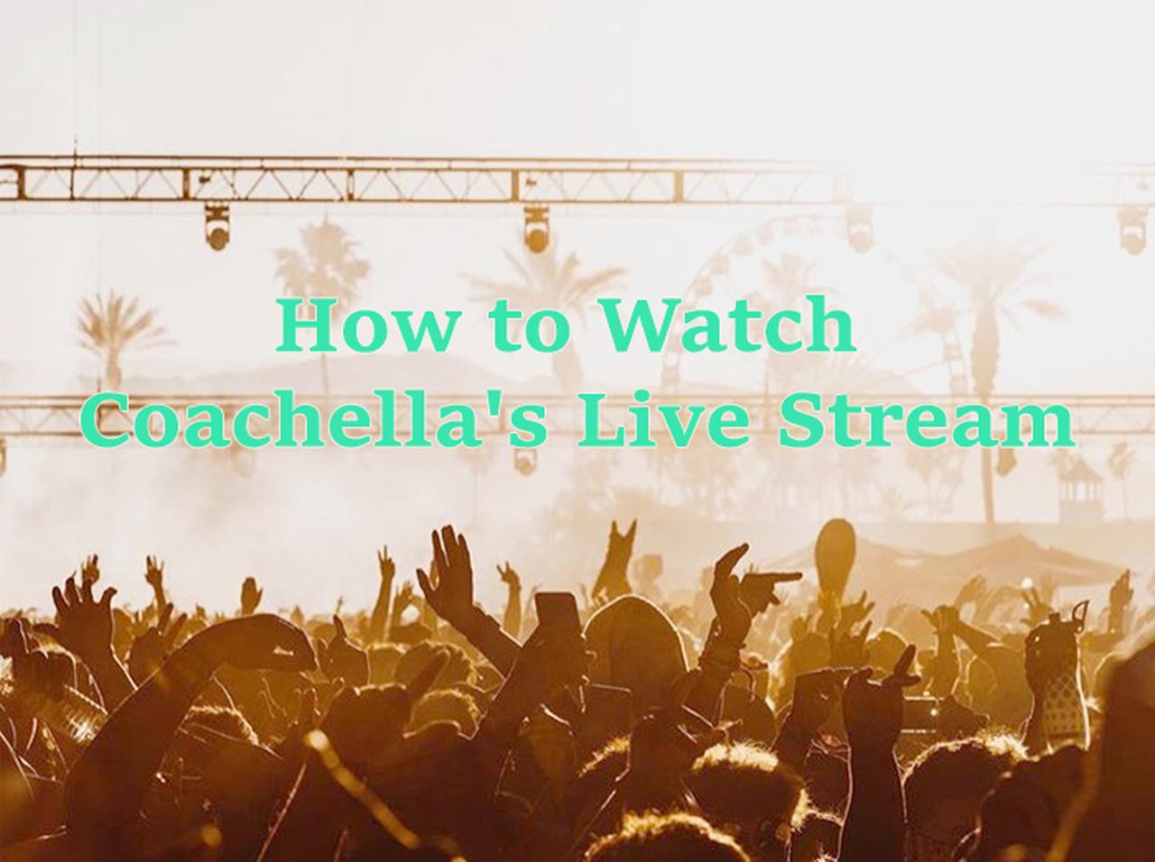 「コーチェラ2018」は日本でもリアルタイムで無料で観られます!