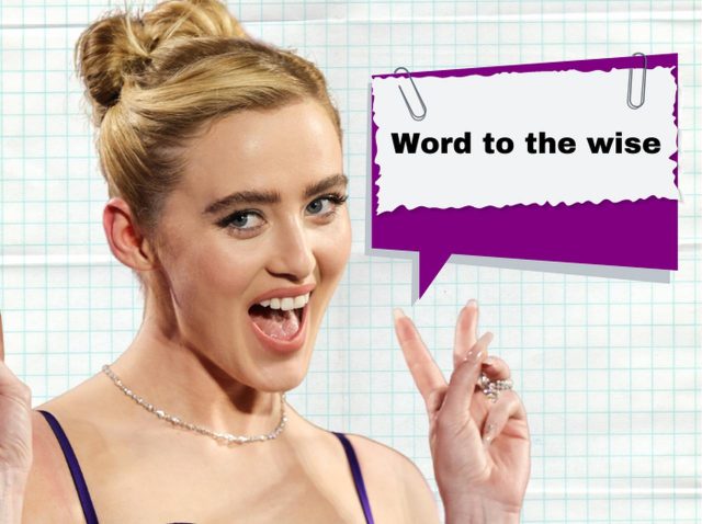 キャスリン・ニュートンが使ってた「Word to the wise」ってどんな意味？