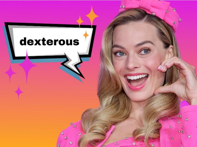 バービー役のマーゴット・ロビーが使ってた「dexterous」ってどんな意味？
