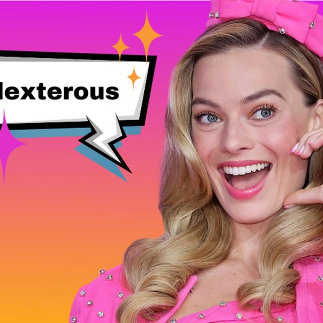バービー役のマーゴット・ロビーが使ってた「dexterous」ってどんな意味？