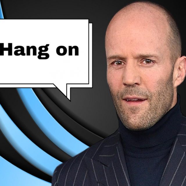 ジェイソン・ステイサムが使ってた「Hang on」ってどんな意味？