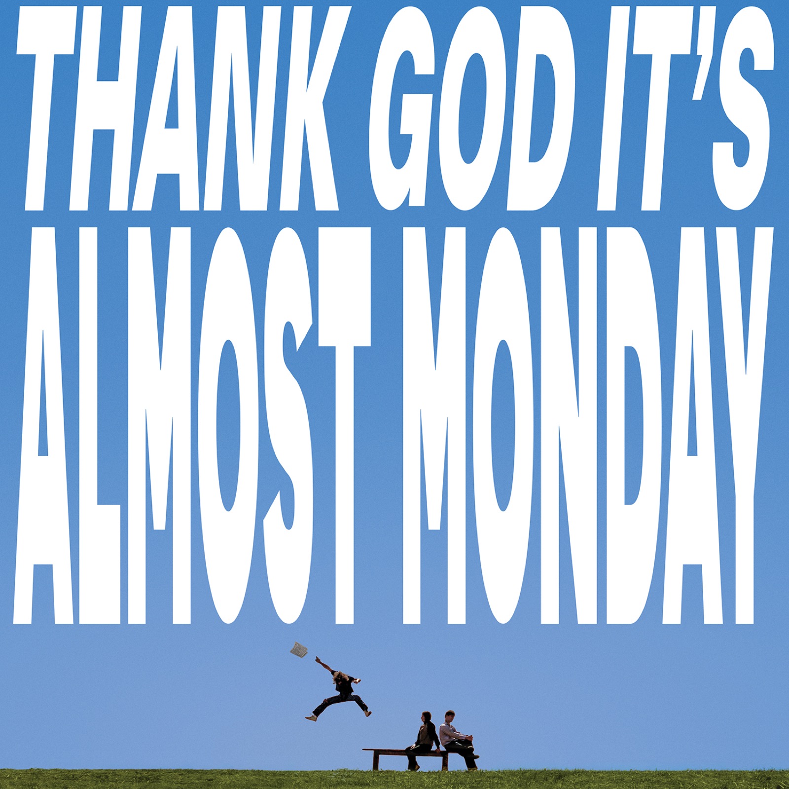 青空に大きくアルバム名が描かれた『THANK GOD IT’S ALMOST MONDAY』のジャケット
