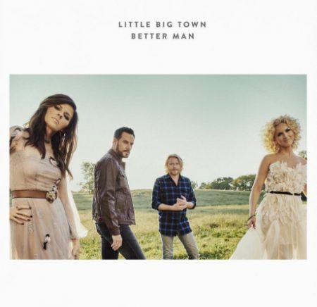 リトル・ビッグ・タウン　Little Big Town ベター・マン　Better Man