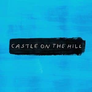 エド・シーラン 新曲 キャッスル・オン・ザ・ヒル Ed Sheeran Castle On The Hill